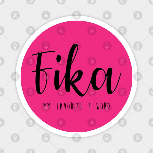 Fika my favorite F-Word Magnet by 66LatitudeNorth